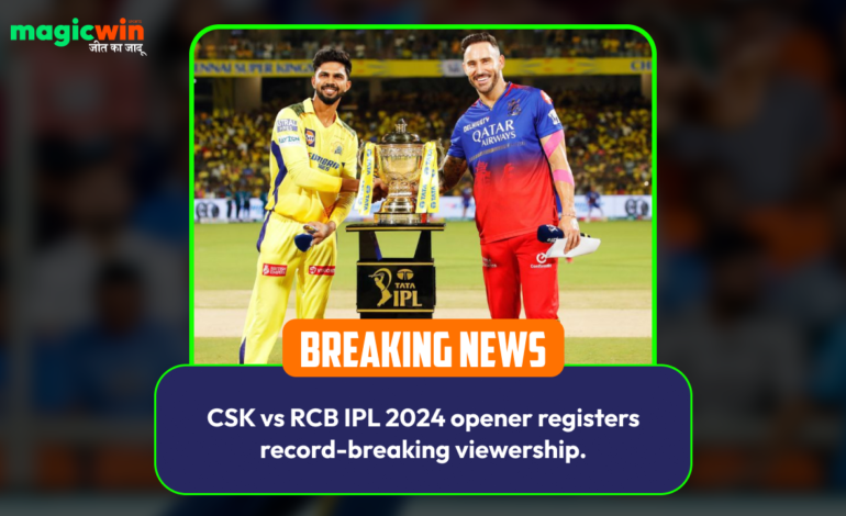  CSK vs RCB IPL 2024 opener registers record-breaking viewership.