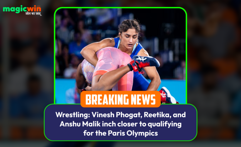  Wrestling: Vinesh Phogat, Reetika, and Anshu Malik inch closer to qualifying for the Paris Olympics