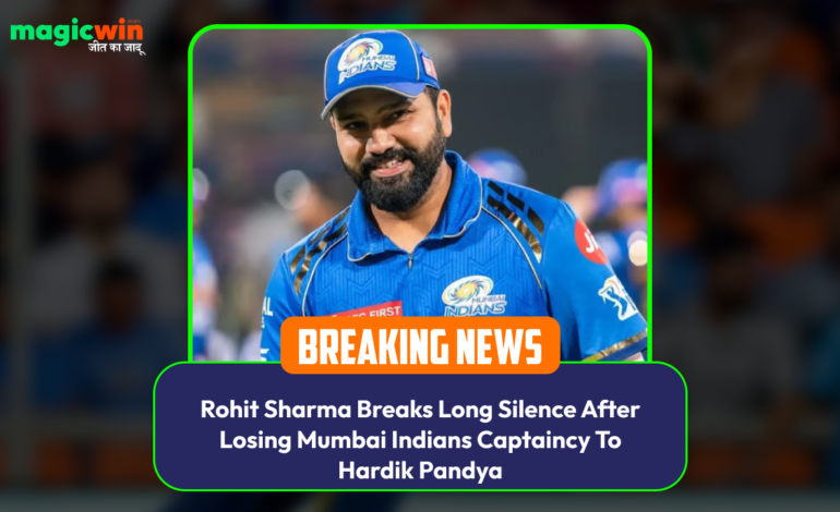  Rohit Sharma Breaks Long Silence After Losing Mumbai Indians Captaincy To Hardik Pandya