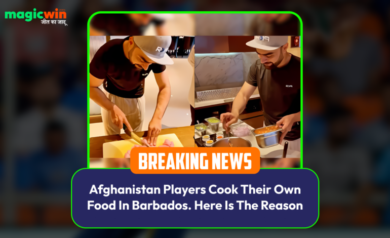  Afghanistan Players Cook Their Own Food in Barbados. Here’s Why