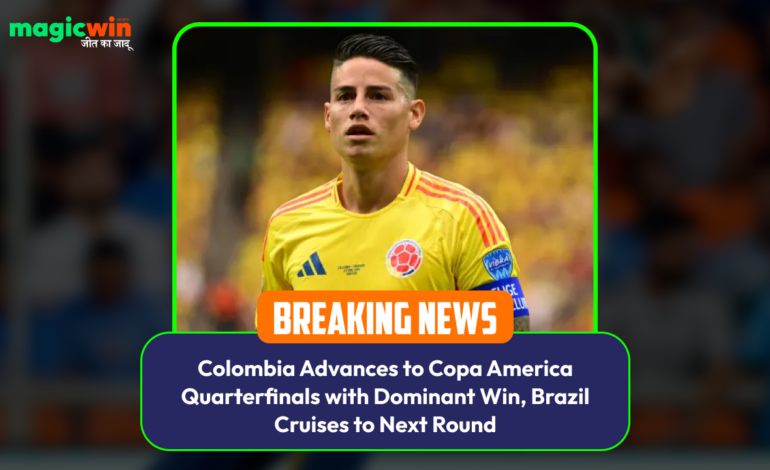  Colombia Advances to Copa America Quarterfinals with Dominant Win, Brazil Cruises to Next Round