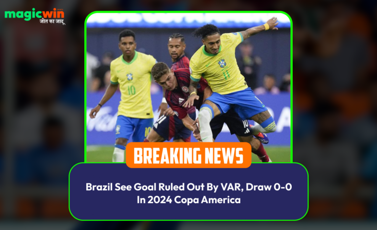  Brazil See Goal Ruled Out By VAR, Draw 0-0 In 2024 Copa America