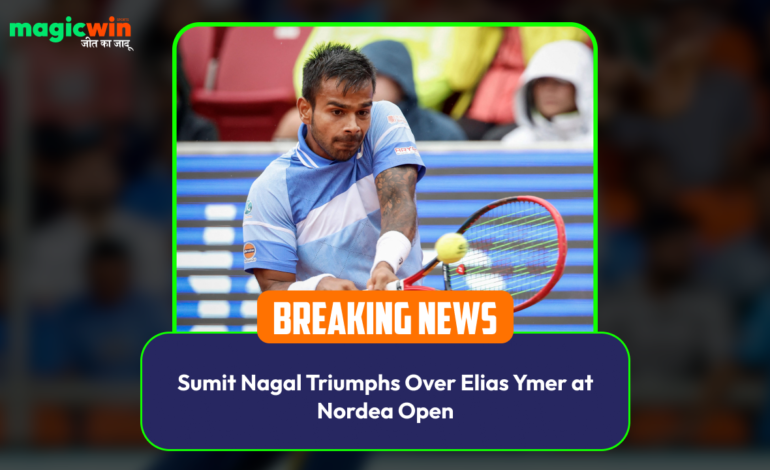  Sumit Nagal Triumphs Over Elias Ymer at Nordea Open