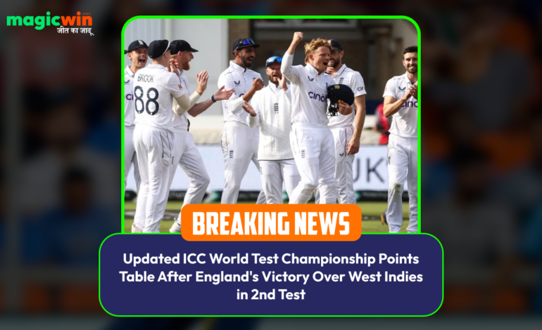  Updated ICC World Test Championship Points Table After England’s Victory Over West Indies in 2nd Test