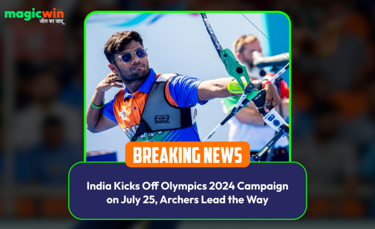  India Kicks Off Olympics 2024 Campaign on July 25, Archers Lead the Way