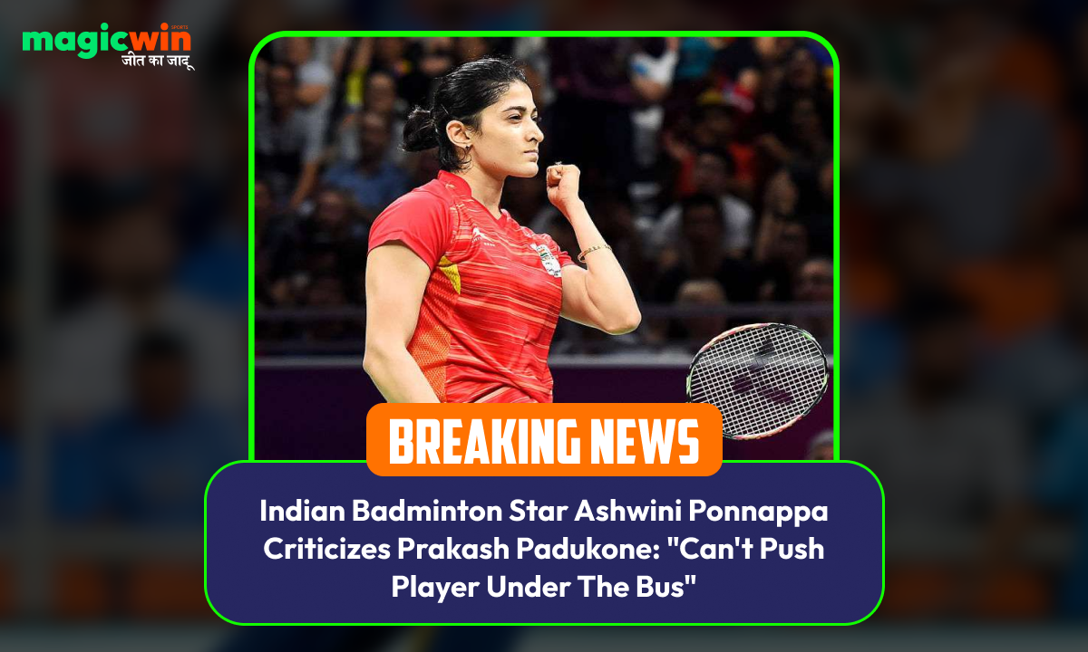 Indian Badminton Star Ashwini Ponnappa Criticizes Prakash Padukone: “Can’t Push Player Under The Bus”